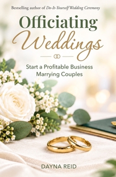 Paperback Officiating Weddings: Start a Profitable Business Marrying Couples Book
