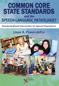 Paperback Common Core State Standards and the Speech-Language Pathologist: Standards-Based Intervention for Special Populations Book