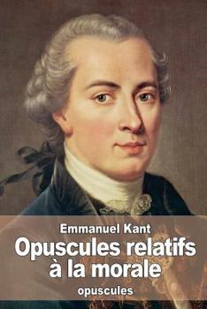 Paperback Opuscules relatifs à la morale [French] Book