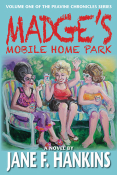 Paperback Madge's Mobile Home Park: Volume One of the Peavine Chronicles Book