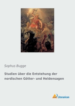 Paperback Studien über die Entstehung der nordischen Götter- und Heldensagen [German] Book