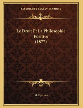 Paperback Le Droit Et La Philosophie Positive (1877) [French] Book