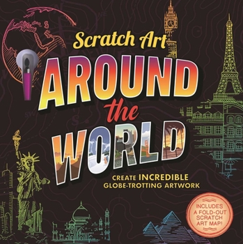 Paperback Scratch Art: Around the World-Adult Scratch Art Activity Book: Includes Scratch Pen and Fold-Out Scratch Art Map! Book