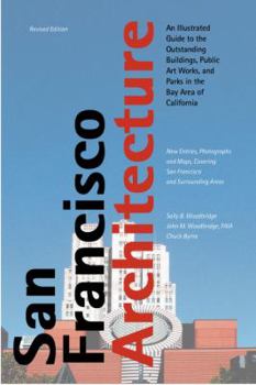 Paperback San Francisco Architecture: An Illustrated Guide to the Outstanding Buildings, Public Art Works, and Parks in the Bay Area of California Book