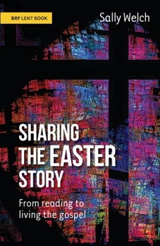 Paperback Sharing the Easter Story: From reading to living the gospel Book