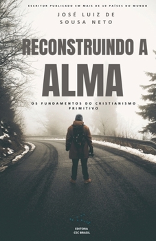 Reconstruindo a Alma (Portuguese Edition)