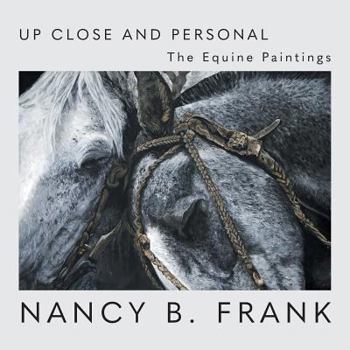 Paperback Up Close and Personal: The Equine Paintings Book