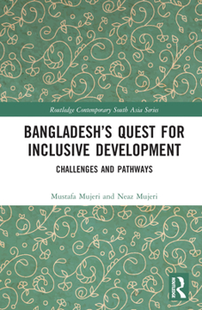 Hardcover Bangladesh's Quest for Inclusive Development: Challenges and Pathways Book