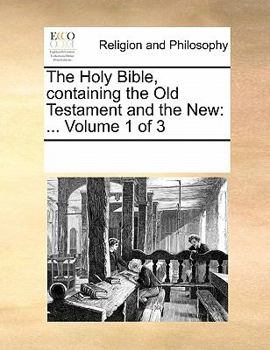 Paperback The Holy Bible, Containing the Old Testament and the New: ... Volume 1 of 3 Book