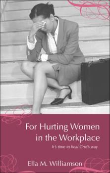 Paperback For Hurting Women in the Workplace: It's Time to Heal God's Way Book
