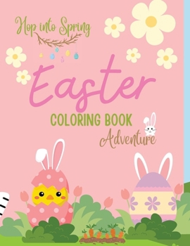 Paperback Hop into Spring: Easter Coloring Book Adventure for Ages 4-9 Book