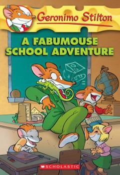 A Fabumouse School Adventure - Book #54 of the Geronimo Stilton - Original Italian Pub. Order