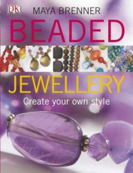 Paperback Beaded Jewellery: Create Your Own Style Book