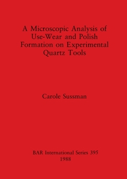 Paperback A Microscopic Analysis of Use-Wear and Polish Formation on Experimental Quartz Tools Book