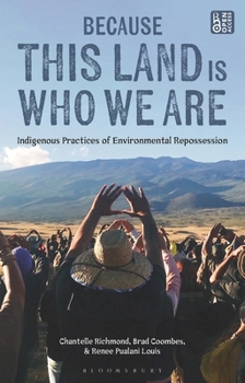 Hardcover Because This Land Is Who We Are: Indigenous Practices of Environmental Repossession Book