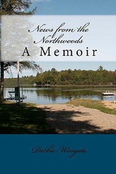 Paperback News from the Northwoods: A Memoir Book