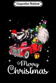 Composition Notebook: Skunk Red Truck Christmas Skunk Journal/Notebook Blank Lined Ruled 6x9 100 Pages