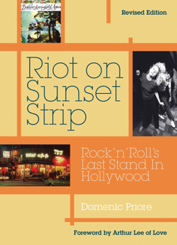 Paperback Riot on Sunset Strip: Rock 'n' Roll's Last Stand in Hollywood (Revised Edition) Book