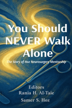 Paperback You Should NEVER Walk Alone: The Story of Hoz Neurosurgery Mentorship Book