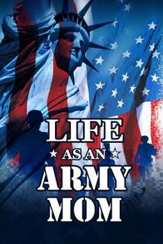 Life As An Army Mom: Journal For Patriotic Military Family