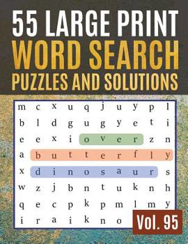 55 Large Print Word Search Puzzles and Solutions: Activity Book for Adults and kids Large Print - Hours of brain-boosting entertainment for adults and kids ( Find Words for Adults & Seniors Vol. 95 )