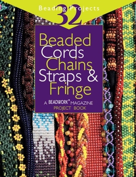 Paperback Beaded Cords, Chains, Straps & Fringe: 32 Beading Projects Book