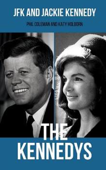 Paperback The Kennedys: JFK and Jackie Kennedy - 2 Books in 1 Book