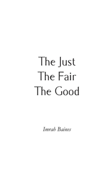 Paperback The Just, The Fair, The Good Book