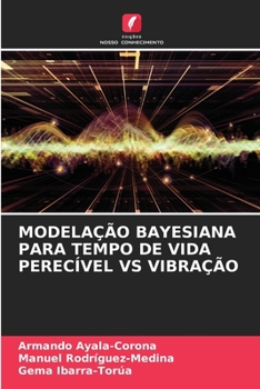 Paperback Modelação Bayesiana Para Tempo de Vida Perecível Vs Vibração [Portuguese] Book