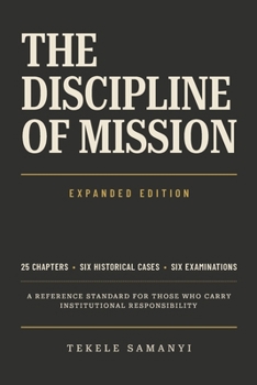 Paperback The Discipline of Mission: A Reference Standard for Those Who Carry Institutional Responsibility (Expanded Edition) Book