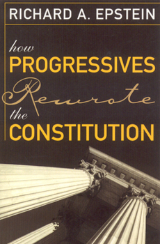 Paperback How Progressives Rewrote the Constitution Book