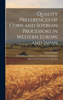 Hardcover Quality Preferences of Corn and Soybean Processors in Western Europe and Japan Book