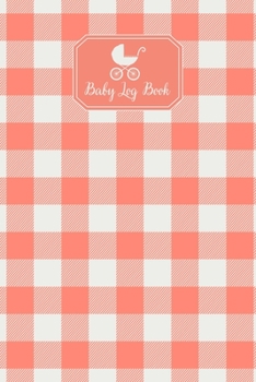 Paperback Baby Log Book: Baby Feeding Diaper And Mood Tracker Coral Peach Checkered Pattern Book