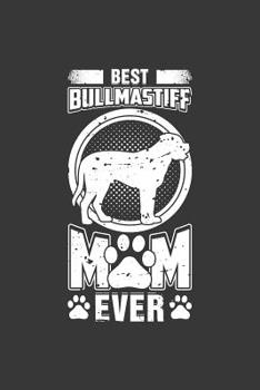 Paperback Best Bullmastiff Mom Ever: Lined Writing Journal Blank Diary Pocket Travel Notebook Dog Gift Book