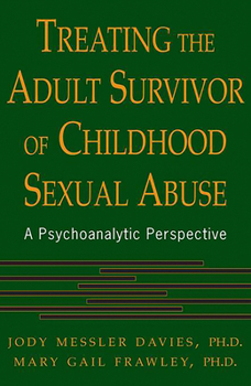 Hardcover Treating the Adult Survivor of Childhood Sexual Abuse: A Psychoanalytic Perspective Book