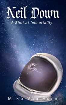 Paperback Neil Down: A Shot at Immortality Book