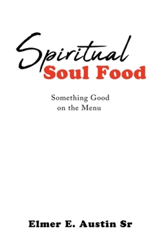 Paperback Spiritual Soul Food: Something Good on the Menu Book