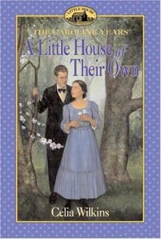 A Little House of Their Own (Little House) - Book #7 of the Little House: The Caroline Years