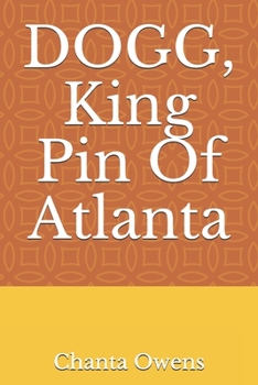 Paperback DOGG, King Pin Of Atlanta Book