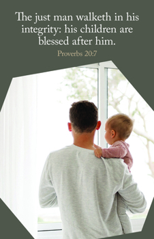 Misc. Father's Day Bulletin: Honoring Our Fathers (Package of 100): Proverbs 20:7 (Kjv) Book