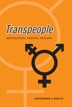 Paperback Transpeople: Repudiation, Trauma, Healing Book