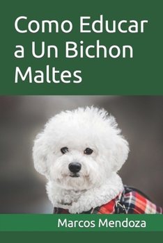 Paperback Como Educar a Un Bichon Maltes [Spanish] Book