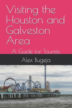 Paperback Visiting the Houston and Galveston area: A guide for tourists Book