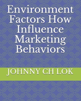 Paperback Environment Factors How Influence Marketing Behaviors Book