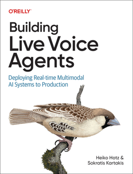 Paperback Building Live Voice Agents: Deploying Real-Time Multimodal AI Systems to Production Book