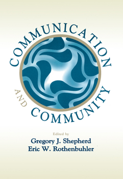Communication and Community (Lea's Communication Series)