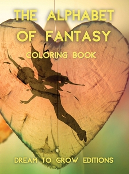 Hardcover The Alphabet of Fantasy: Coloring Book