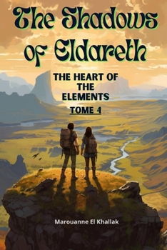 Paperback The Shadows of Eldareth: The Heart of the Elements Book
