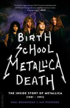 Paperback Birth School Metallica Death: The Inside Story of Metallica (1981-1991) Volume 1 Book
