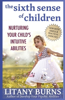 Paperback The Sixth Sense of Children: Nurturing Your Child's Intuitive Abilities Book